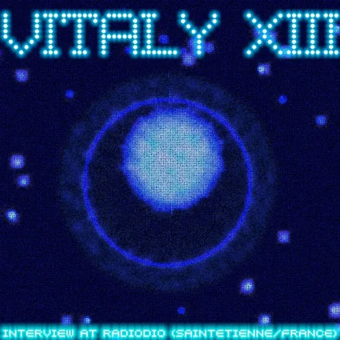 Vitaly XIII - Interview at RadioDio (StEtienneFrance)